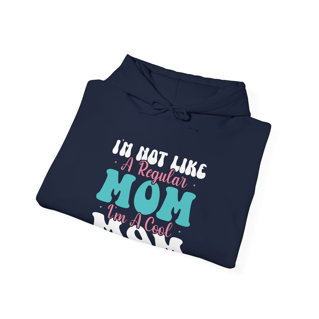 Im Not Like A Regular Mom Im A Cool Mom Unisex Heavy Blend Hooded Sweatshirt