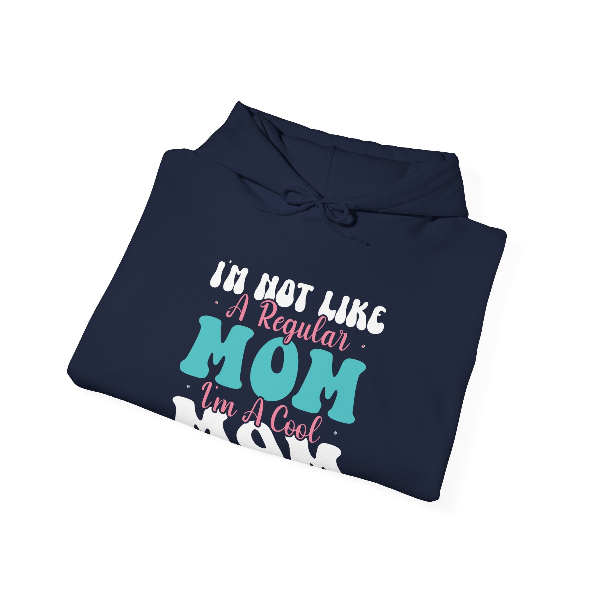 Im Not Like A Regular Mom Im A Cool Mom Unisex Heavy Blend Hooded Sweatshirt