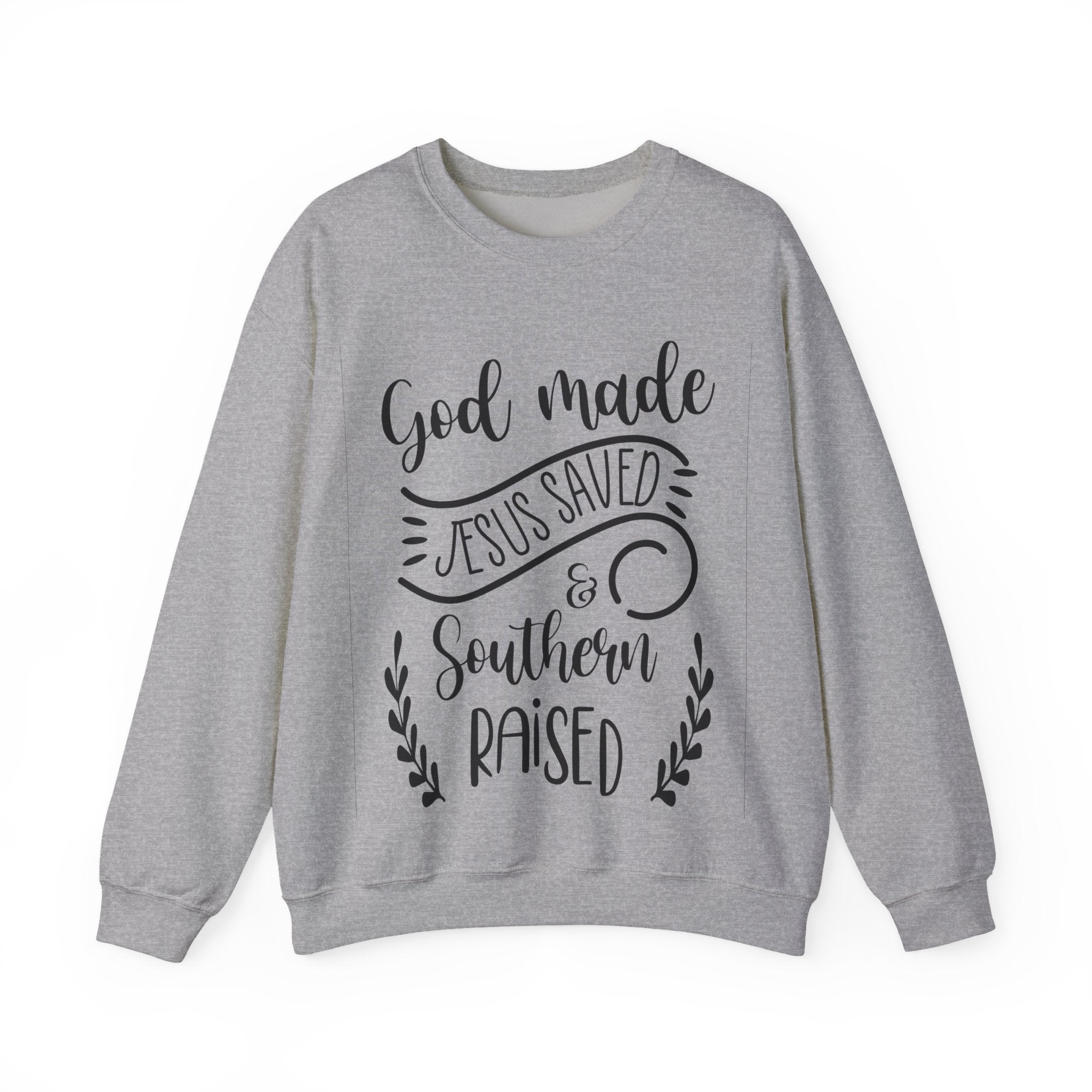 God Made Jesus Saved And Southern Raised Unisex Heavy Blend Crewneck Sweatshirt